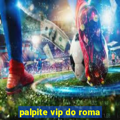 palpite vip do roma